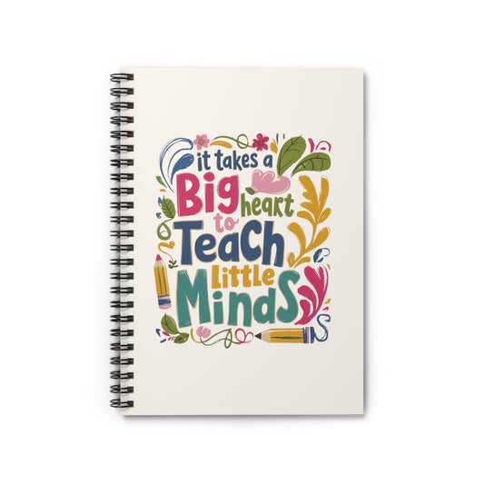 “Big Heart, Little Minds” Colorful Teacher Spiral Notebook